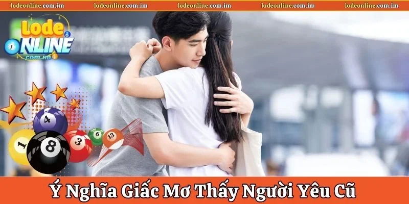 Mơ thấy người yêu cũ